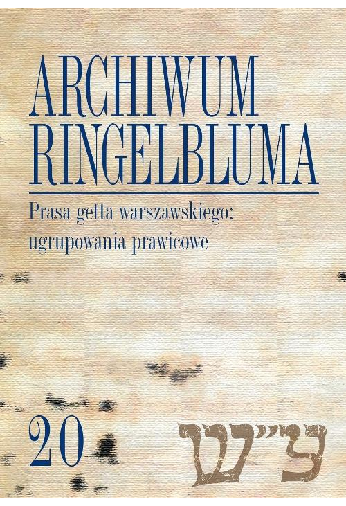 Archiwum Ringelbluma. Konspiracyjne Archiwum Getta Warszawy. Tom 20, Prasa getta warszawskiego: ugru