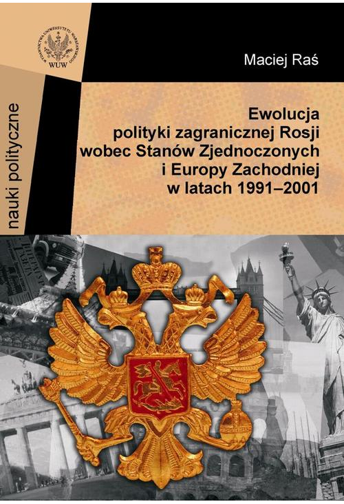 Ewolucja polityki zagranicznej Rosji wobec Stanów Zjednoczonych i Europy Zachodniej w latach 1991-2001