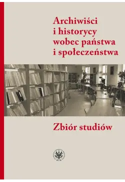 Archiwiści i historycy...