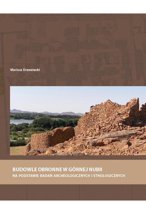 Budowle obronne w Górnej Nubii na podstawie badań archeologicznych i etnologicznych