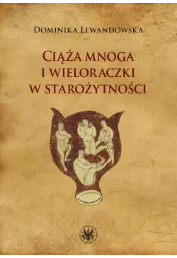 Ciąża mnoga i wieloraczki w...