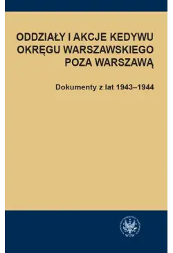 Oddziały i akcje Kedywu...