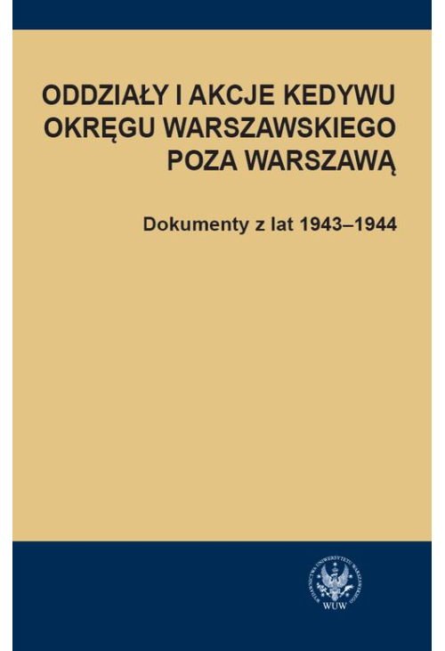 Oddziały i akcje Kedywu Okręgu Warszawskiego poza Warszawą