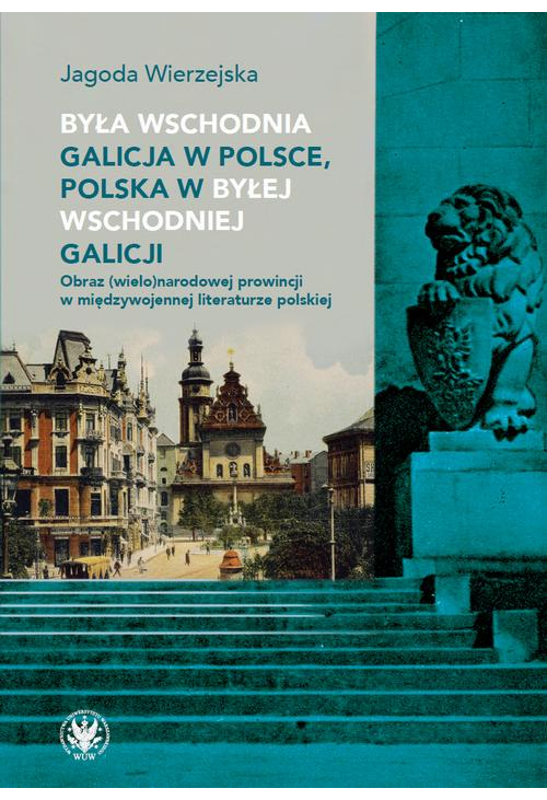 Była wschodnia Galicja w Polsce, Polska w byłej wschodniej Galicji