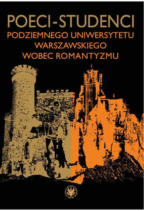 Poeci-studenci podziemnego Uniwersytetu Warszawskiego wobec romantyzmu