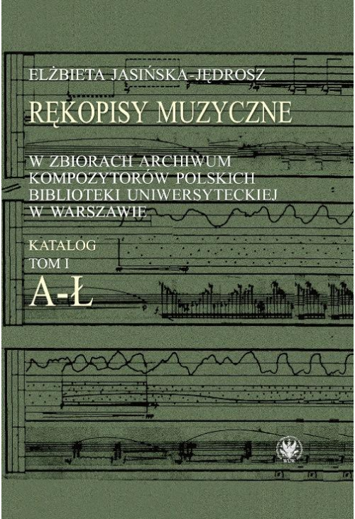 Rękopisy muzyczne w zbiorach Archiwum Kompozytorów Polskich Biblioteki Uniwersyteckiej w Warszawie