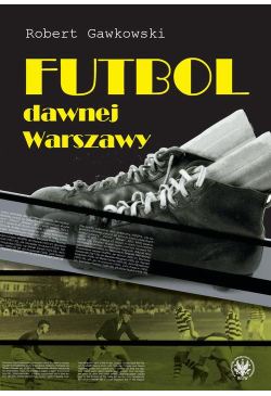 Futbol dawnej Warszawy