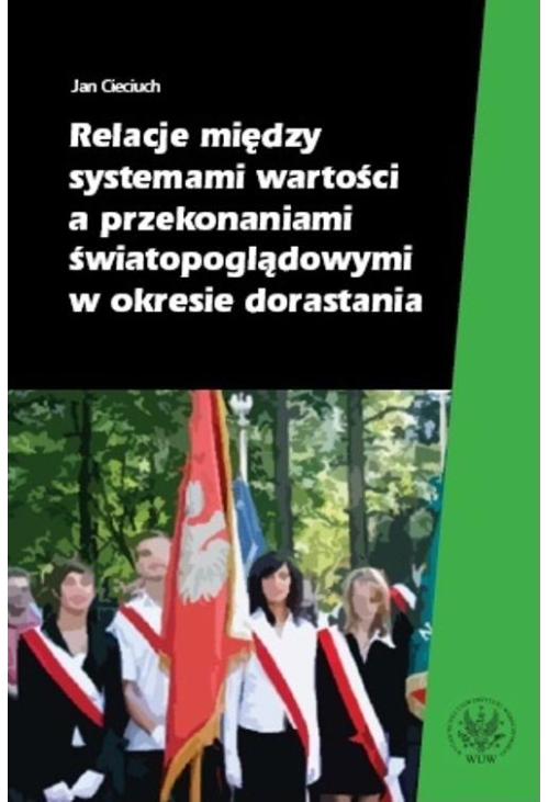 Relacje między systemami wartości a przekonaniami światopoglądowymi w okresie dorastania