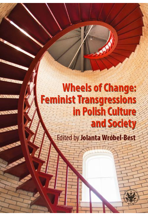 Wheels of Change Feminist Transgressions in Polish Culture and Society