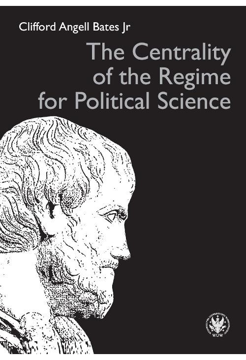 The Centrality of the Regime for Political Science