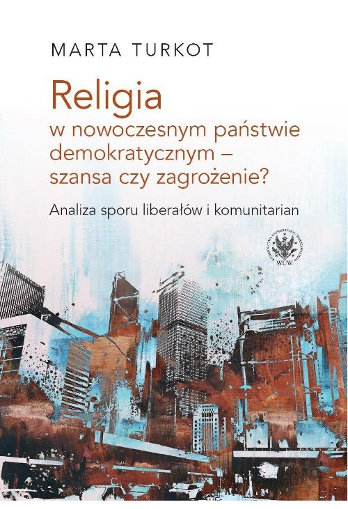 Religia w nowoczesnym państwie demokratycznym - szansa czy zagrożenie?