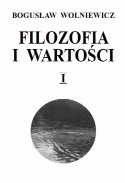 Filozofia i wartości. Tom I