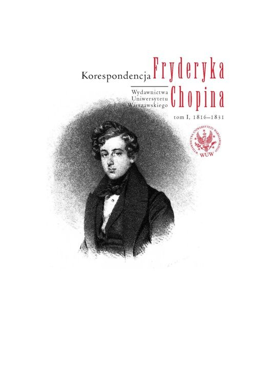 Korespondencja Fryderyka Chopina, tom 1, 1816-1831