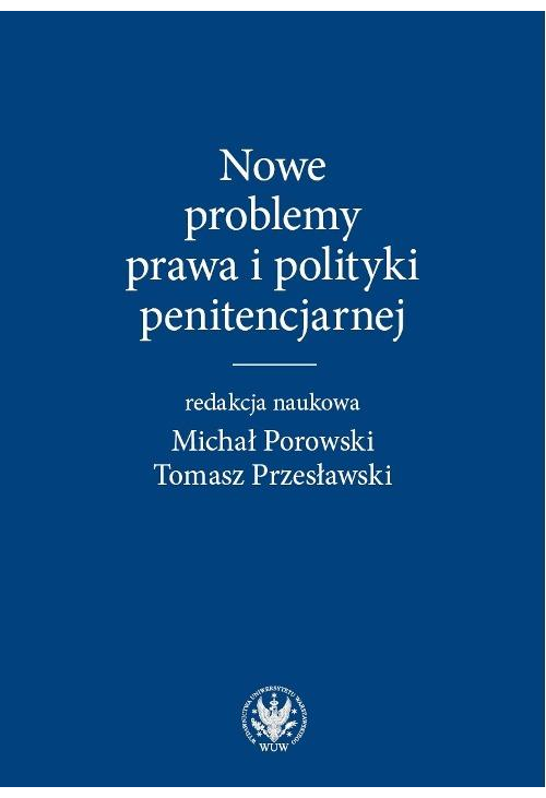 Nowe problemy prawa i polityki penitencjarnej