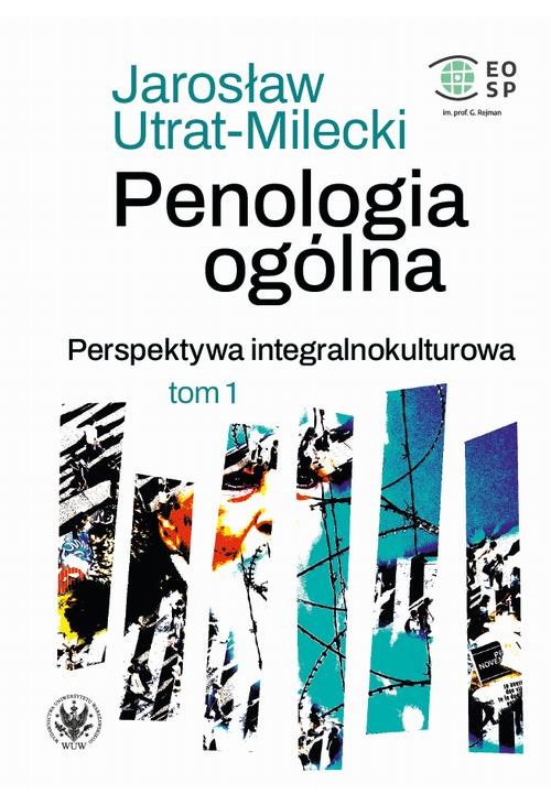 Penologia ogólna. Perspektywa integralnokulturowa. Tom 1