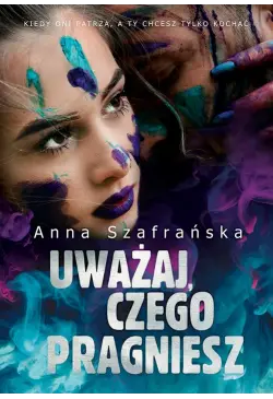 Uważaj, czego pragniesz