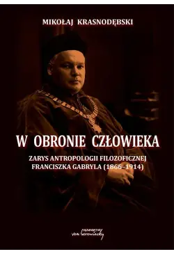 W obronie człowieka. Zarys...