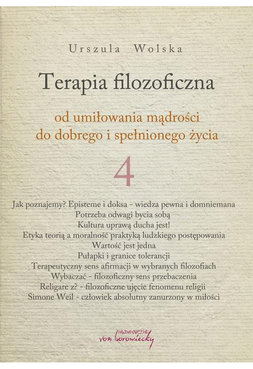 Terapia filozoficzna 4 - od umiłowania mądrości do dobrego i spełnionego życia