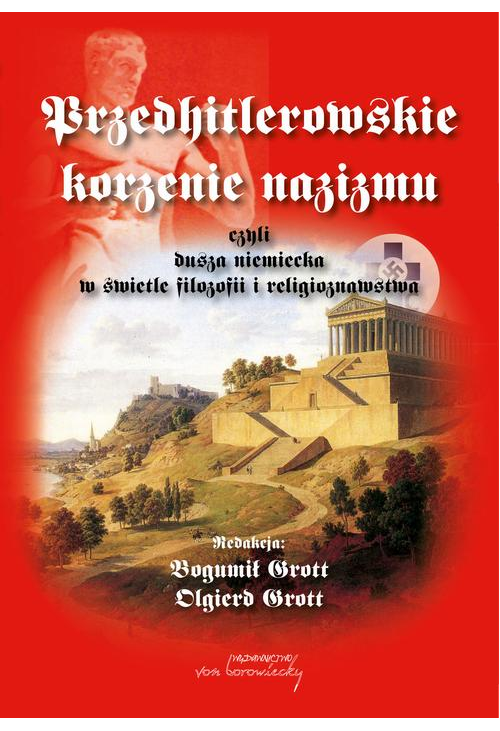 Przedhitlerowskie korzenie nazizmu, czyli dusza niemiecka w świetle filozofii i religioznawstwa