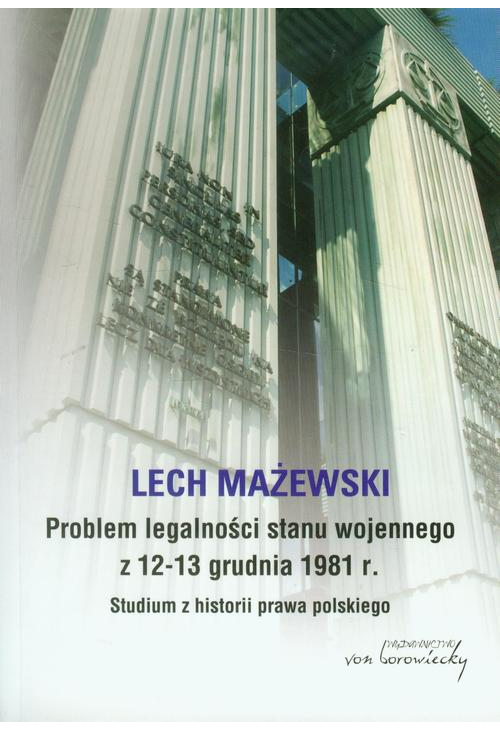 Problem legalności stanu wojennego z 12-13 grudnia 1981 r.