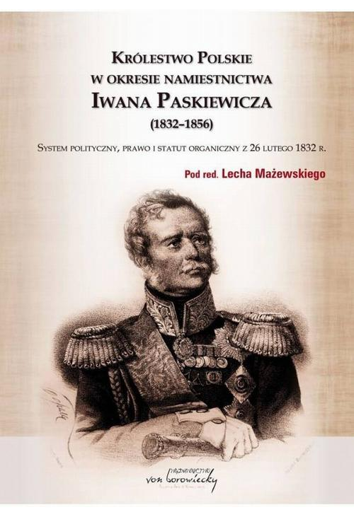 Królestwo Polskie w okresie Iwana Paskiewicz (1832 - 1856)