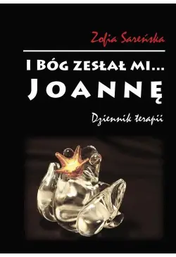 I Bóg zesłał mi... Joannę