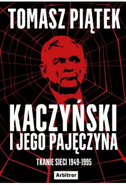 Kaczyński i jego pajęczyna....