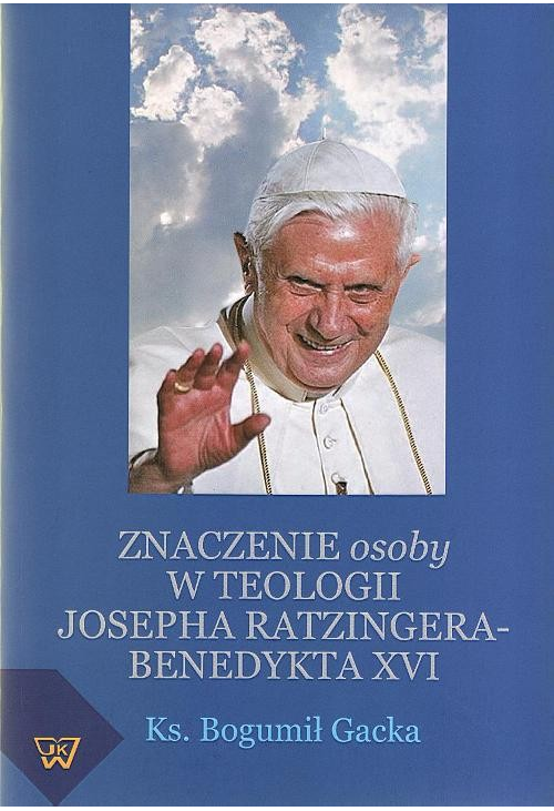 Znaczenie osoby w teologii Josepha Ratzingera-Benedykta XVI