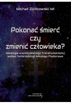 Pokonać śmierć czy zmienić...