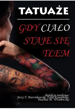 Tatuaże. Gdy ciało staje...