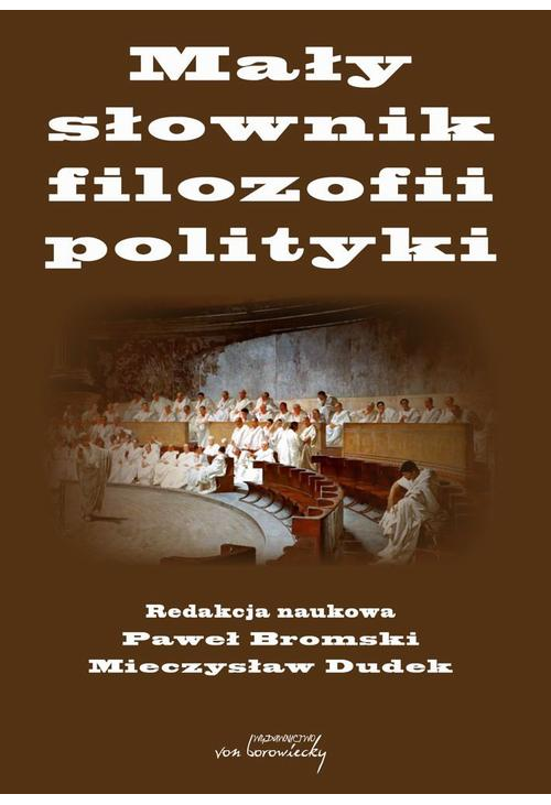 Mały słownik filozofii polityki