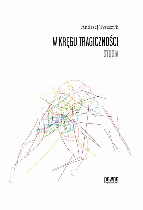 W kręgu tragiczności. Studia