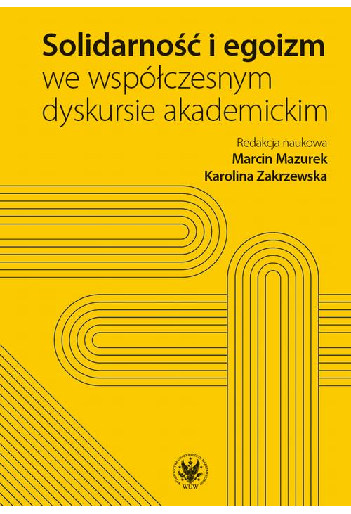 Solidarność i egoizm we współczesnym dyskursie akademickim