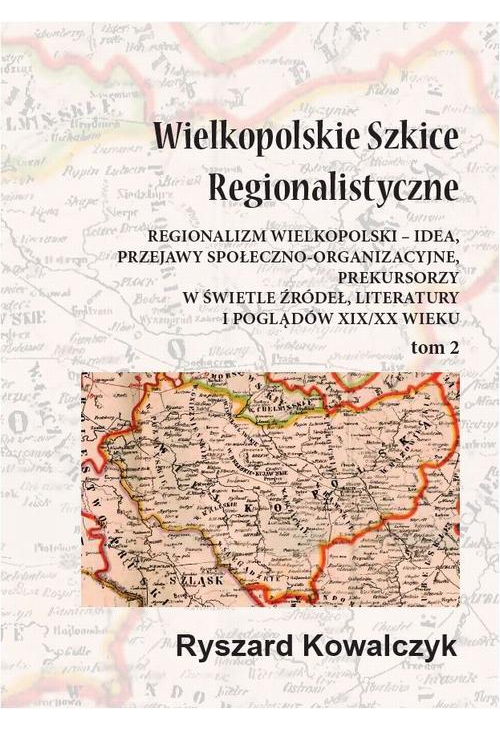 Wielkopolskie szkice regionalistyczne Tom 2