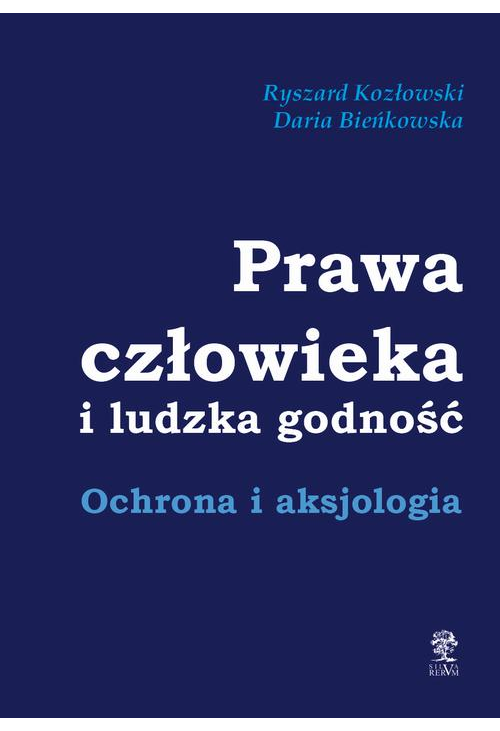 Prawa człowieka i ludzka godność. Ochrona i aksjologia