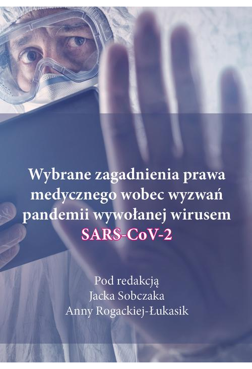 Wybrane zagadnienia prawa medycznego wobec wyzwań pandemii wywołanej wirusem SARS-CoV-2