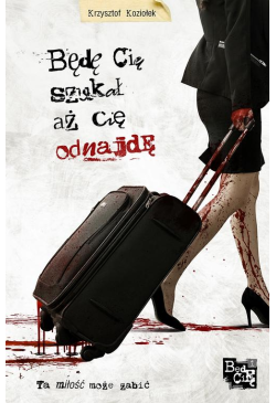 Będę Cię szukał aż Cię odnajdę