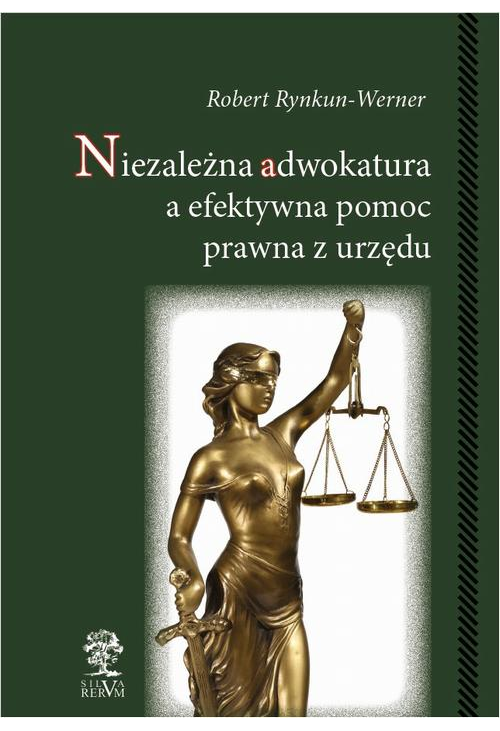 Niezależna adwokatura a efektywna pomoc prawna z urzędu