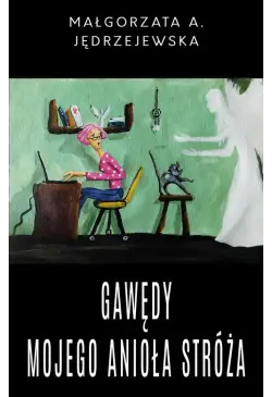 Gawędy mojego Anioła Stróża
