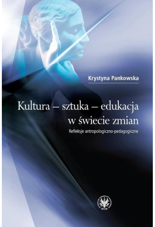 Kultura - sztuka - edukacja w świecie zmian