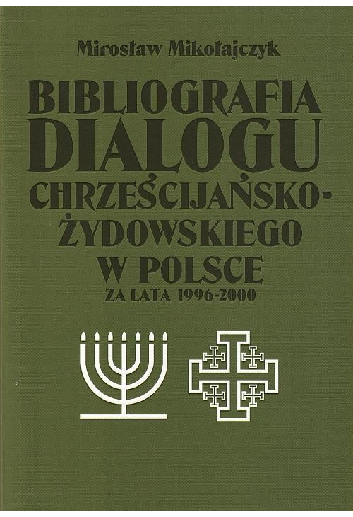 Bibliografia dialogu chrześcijańsko-żydowskiego w Polsce za lata 1996-2000