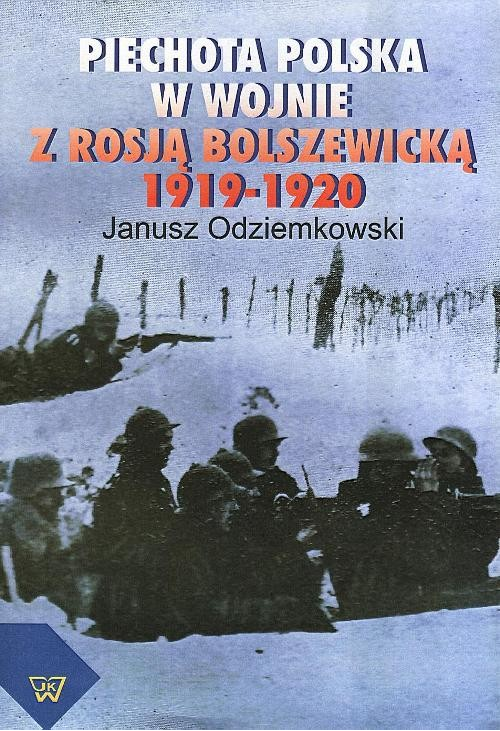 Piechota polska w wojnie z Rosją bolszewicką w latach 1919-1920