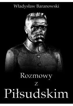 Rozmowy z Piłsudskim