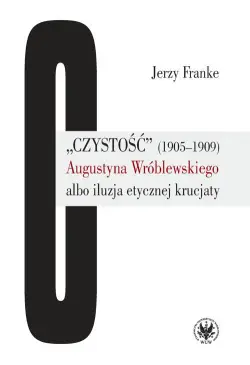 „Czystość” (1905-1909)...