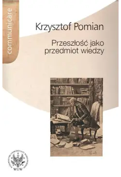 Przeszłość jako przedmiot...