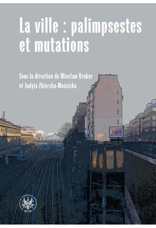 La ville : palimpsestes et mutations