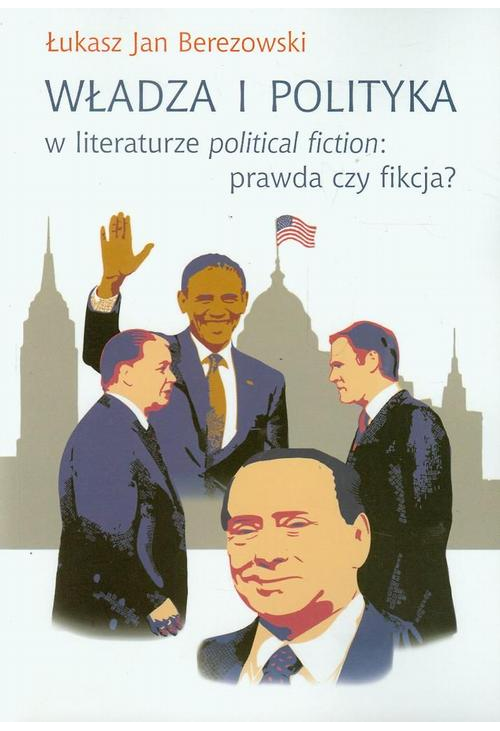 Władza i polityka w literaturze political fiction: prawda czy fikcja?