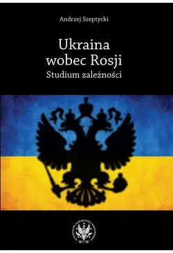 Ukraina wobec Rosji