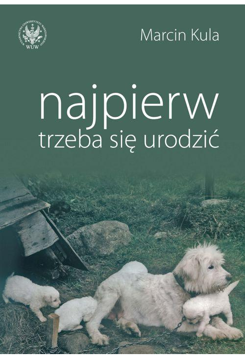 Najpierw trzeba się urodzić