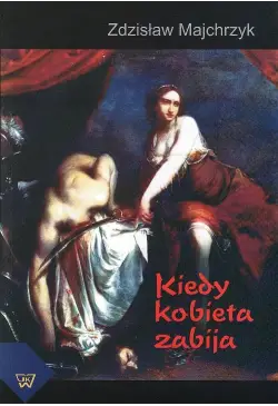 Kiedy kobieta zabija
